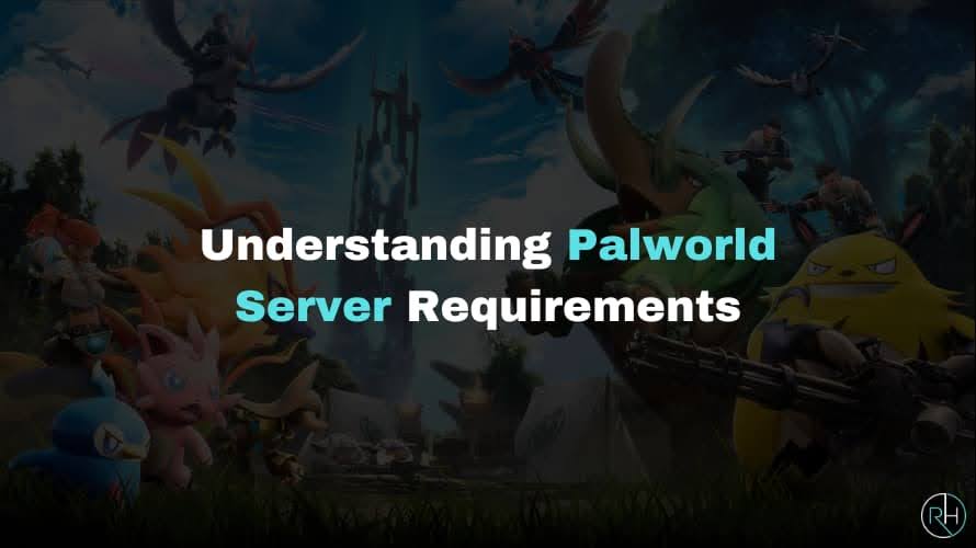 Palworld Server Requirements