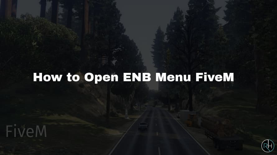 How to Open ENB Menu FiveM
